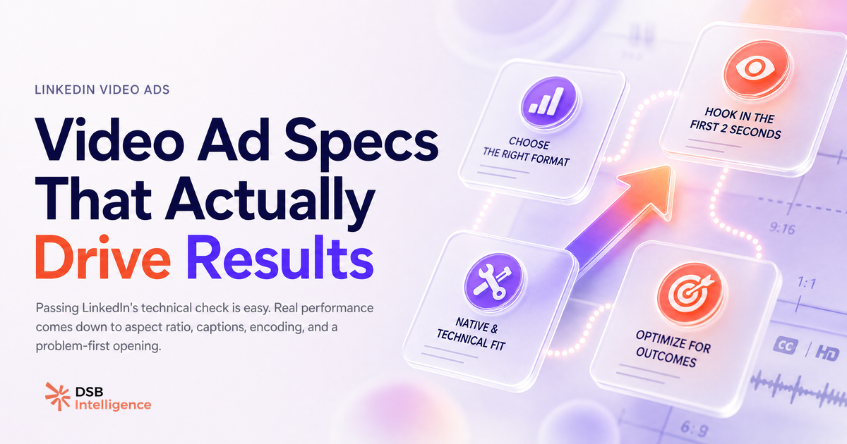 LinkedIn Video Ad Specs : ce qui détermine vraiment la performance